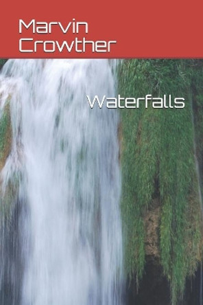 Waterfalls by Marvin Crowther 9781697230413