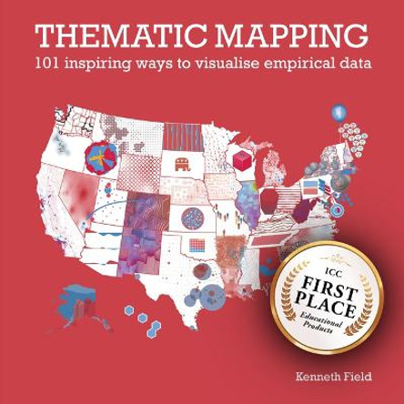 Thematic Mapping: 101 Inspiring Ways to Visualise Empirical Data by Kenneth Field