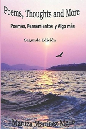 Poems, Thoughts and More by Maritza Martinez Mejia 9781699450802