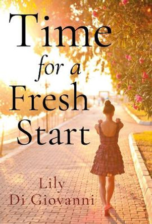 Time For A Fresh Start by Lily Di Giovanni