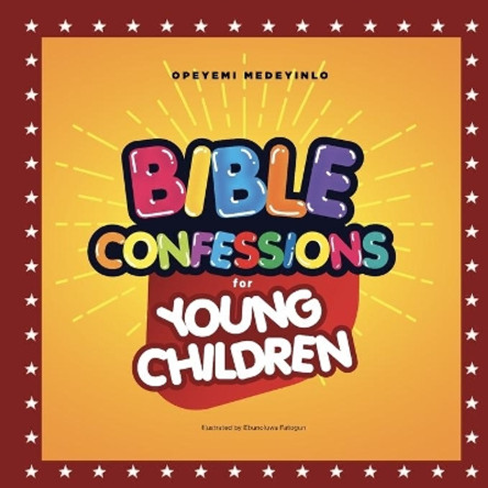 Bible Confessions for Young Children by Ebunoluwa Fatogun 9781703588811