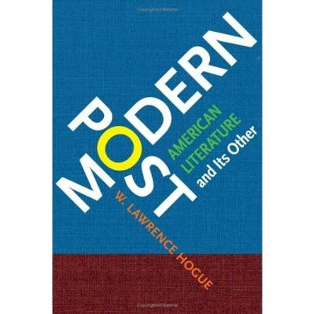 Postmodern American Literature and Its Other by W.Lawrence Hogue