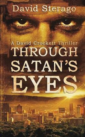 Through Satan's Eyes by David Sterago 9781731299277