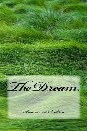 The Dream by Amanirenas (Ama) Santewa 9781724285362