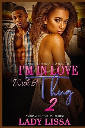 I'm in Love with a Thug 2 by Lady Lissa 9781712676769