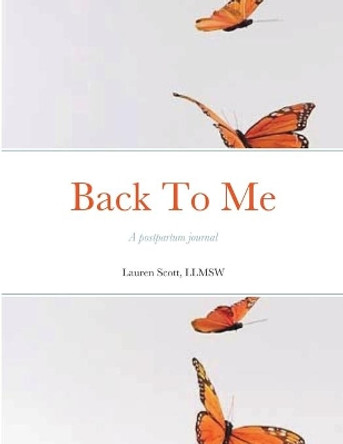 Back To Me: A postpartum journal by Llmsw Lauren Scott 9781716521867