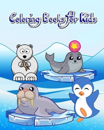 Coloring Books for Kids: Cute Arctic Animals Coloring Books for Kids (Plus Activities Book for Kids Ages 4-8) by White Penguin 9781717528766