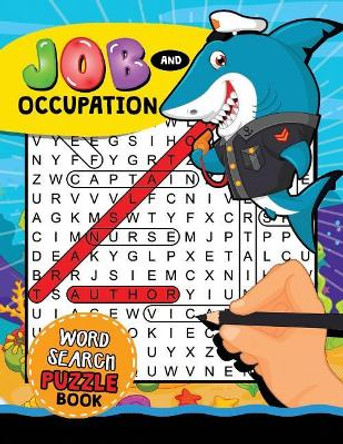 Job and Occupation Word Search Puzzle Book: Easy and Fun Activity Learning Workbook with Coloring Pages by Rocket Publishing 9781717894151