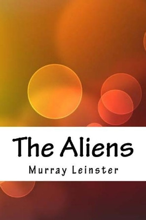 The Aliens by Murray Leinster 9781718870734