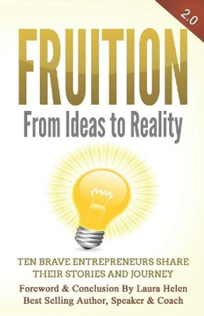 Fruition - From Ideas to Reality: Ten brave entrepreneurs share their stories and journey by Trevor Buccieri 9781719364539