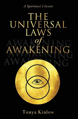 The Universal Laws of Awakening: A Spiritual Classic by Tonya Kinlow 9781647046149
