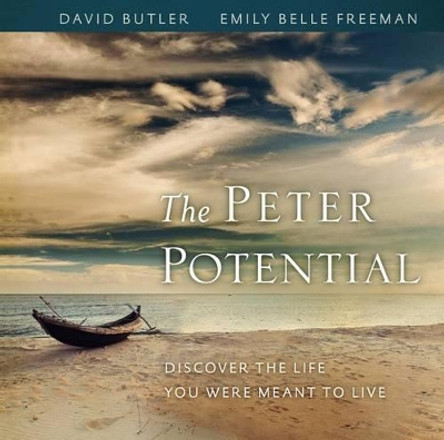 The Peter Potential: Discover the Life You Were Meant to Live by David Butler 9781609078836