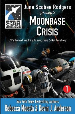 Star Challengers: Moonbase Crisis: Star Challengers Book 1 by Rebecca Moesta 9781614750949