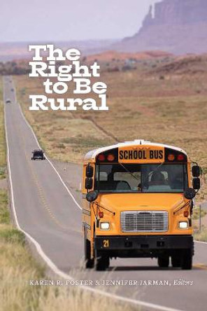 The Right to Be Rural by Karen R. Foster