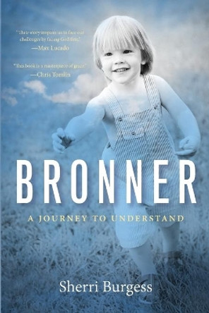 Bronner: A Journey to Understand by Sherri Burgess 9781625915009
