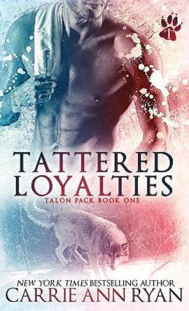 Tattered Loyalties by Carrie Ann Ryan 9781636950532