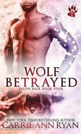 Wolf Betrayed by Carrie Ann Ryan 9781636950594