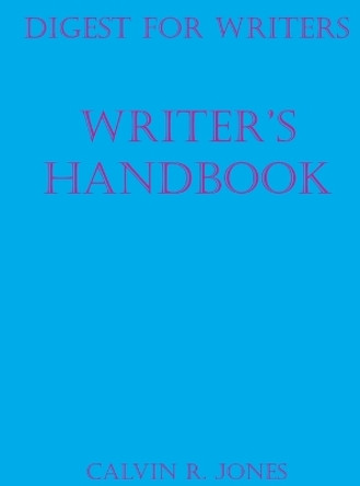 Digest for Writers: Writer's Handbook by Calvin Ray Jones 9781637512289