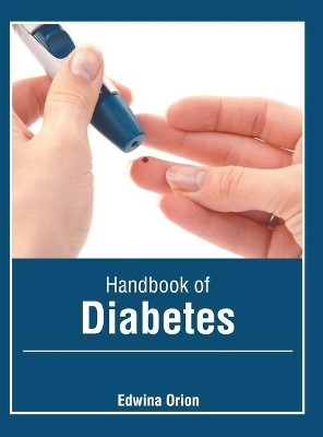 Handbook of Diabetes by Edwina Orion 9781639271184