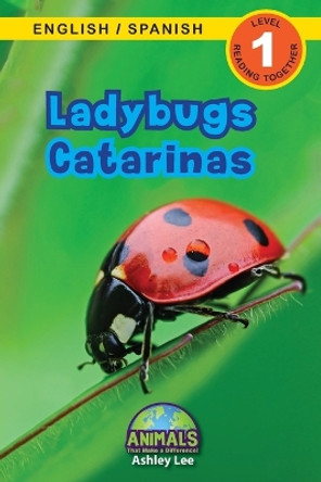 Ladybugs / Catarinas: Bilingual (English / Spanish) (Ingles / Espanol) Animals That Make a Difference! (Engaging Readers, Level 1) by Ashley Lee 9781774763957