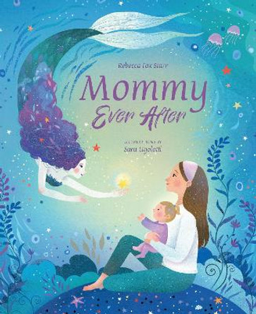 Mommy Ever After by Rebecca Fox Starr