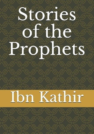 Stories of the Prophets by Ibn Kathir 9781092240253