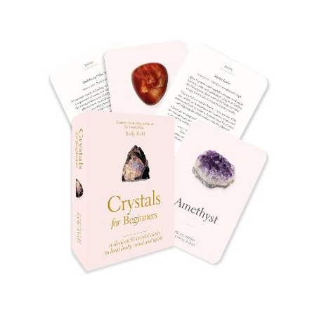 Crystals for Beginners: Your Guide to Unlocking the Power of Crystals [deck] by Judy Hall