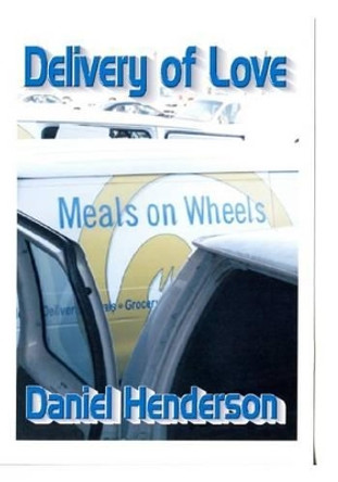 Delivery of Love by Rodney L Henderson 9781479302901