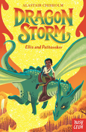 Dragon Storm: Ellis and Pathseeker by Alastair Chisholm