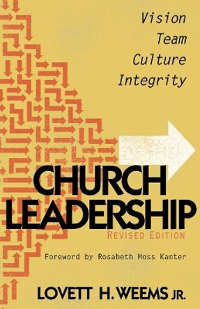 Church Leadership: Vision, Team, Culture, Integrity by Lovett H. Weems 9781426703027