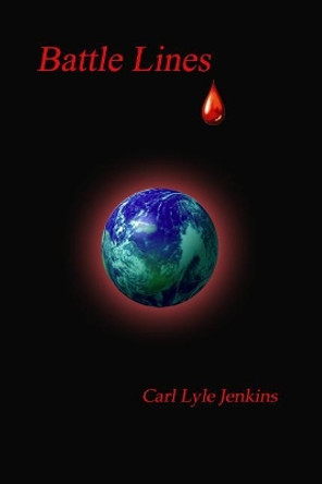 Battle Lines by Carl Lyle Jenkins 9781482029437