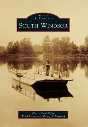 South Windsor by Claire Lobdell 9781467125239