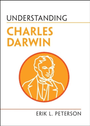 Understanding Charles Darwin by Erik L. Peterson 9781009338592