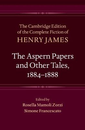 The Aspern Papers and Other Tales, 1884-1888 by Henry James