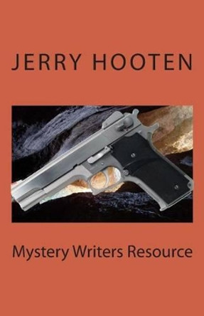 Mystery Writers Resource by Jerry Hooten 9781482099799