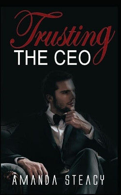 Trusting the CEO by Amanda Steacy 9781775023708