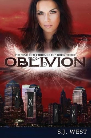 Oblivion (Book 3, the Watcher Chronicles) by S J West 9781482678239