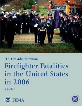 Firefighter Fatalities in the United States in 2006 by Federal Emergency Management Agency 9781482764352