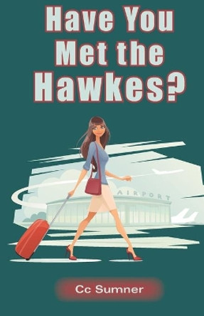 Have You Met the Hawkes by CC Sumner 9781775070337