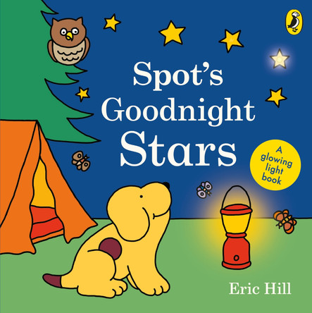 Spot's Goodnight Stars: A glowing light book by Eric Hill