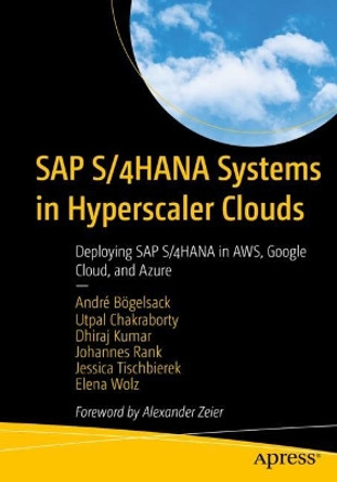 SAP S/4HANA System in Hyperscaler Clouds: Deploying SAP S/4 in AWS, GCP, and Azure by Andre Boegelsack 9781484281574