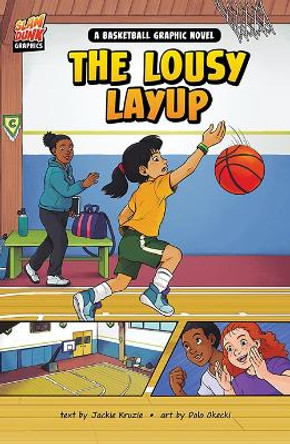 The Lousy Layup: A Basketball Graphic Novel by Dolo Okecki 9781484680452