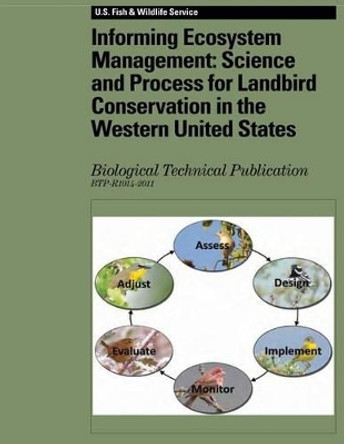 Informing Ecosystem Management: Science and Process for Landbird Conservation in the Western United States by Jaime L Stephens 9781484953266