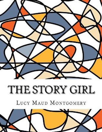 The Story Girl by Lucy Maud Montgomery 9781976596896