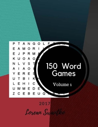 150 Word Games 2017 Volume 1: Large Print Word-Finds Puzzle Book by Melodi Corsaro 9781977689641