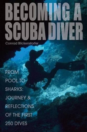 Becoming a Scuba Diver by Conrad H Blickenstorfer 9781492363286