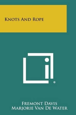 Knots and Rope by Fremont Davis 9781494004057