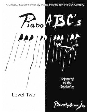 Piano ABC's - Level Two: (Revised Edition, 2016) Beginning at the Beginning by Francois Thomas Marie De Baculard Arnaud 9781470025748