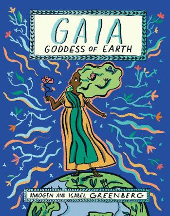 Gaia: Goddess of Earth by Imogen Greenberg