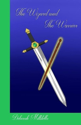 The Wizard and the Warrior: Bool 2 of the Baramayan Chronicles by Deborah Millitello 9781944089092